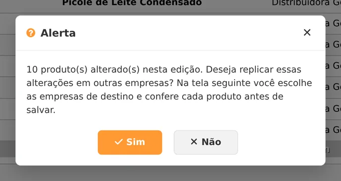 Janela com a pergunta: 10 produto(s) alterado(s) nesta edição. Deseja replicar essas alterações em outras empresas? Com os botões Sim e Não.